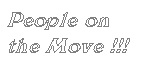 PEOPLE ON THE MOVE!!!